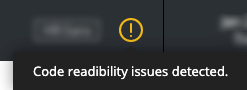 Yellow exclamation point with the text: Code readability issues detected.