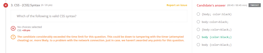 An individual question that is marked wrong. Below the question is a warning exclamation point that says "The candidate considerably exceeded the time limit for this question. this could be down to tampering with the timer (attempted cheating) or, more likely, to a problem with the network connection. Just in case, we haven't awarded any points for this question."